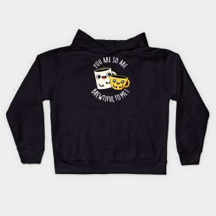 You Are So Brewtiful To Me Funny Coffee Pun Kids Hoodie